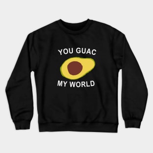 You Guac My World Crewneck Sweatshirt